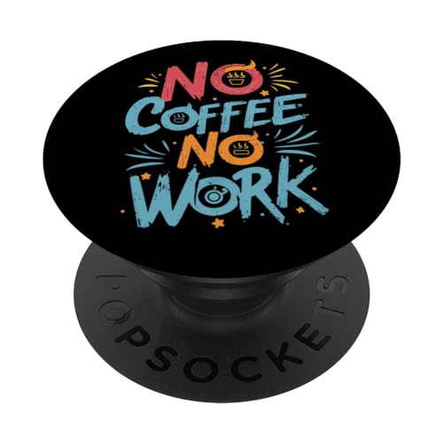 No Coffee No Work Awesome Monday Blues Fun Office Decor Tees PopSockets PopGrip Intercambiable