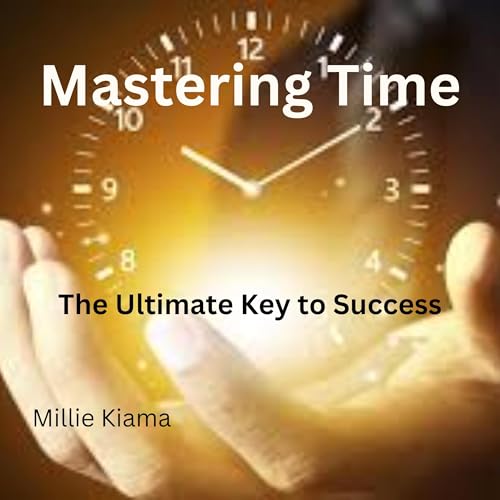 Mastering Time by Millie Kiama episode artwork