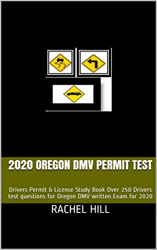 2020 Oregon Dmv Permit Test Drivers Permit License Study Book Over 250 Drivers Test Questions For Oregon Dmv Written Exam For 2020 Hill Rachel Carr Alger Ebook Amazon Com