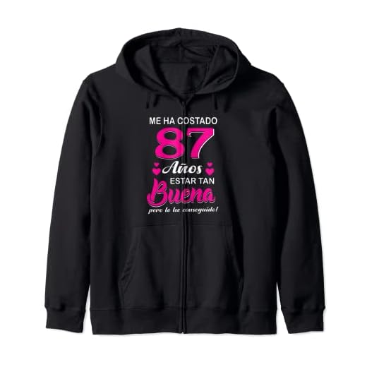 Me Ha Costado 87 Años Estar Tan Buena Cumpleaños 87 Sudadera con Capucha