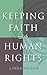 Keeping Faith with Human Rights (Moral Traditions)
