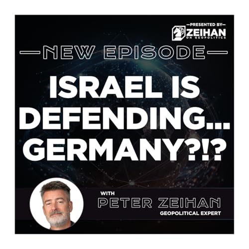 Israel Is Defending...Germany?!? || Peter Zeihan