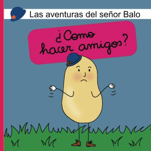 Las aventuras del señor Balo Como hacer amigos (Historia y juegos - Para niños de 2 a 7 años) (Spanish Edition)