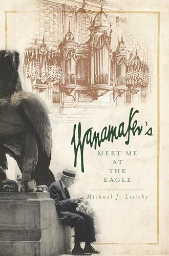 Wanamaker's: Meet Me at the Eagle (Landmarks)