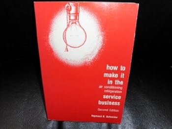 Paperback How to Make It in the Air Conditioning Refrigeration Service Business Book