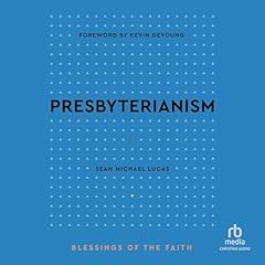 Presbyterianism Audiolibro Por Sean Michael Lucas, Kevin DeYoung - foreword arte de portada