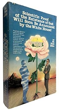 Paperback Scientific Proof of the Existence of God Will Soon Be Announced by the White House! Prophetic Wisdom About the Myths and Idols of Mass Culture and ... of Enlightenment Hidden in the Body of Man Book