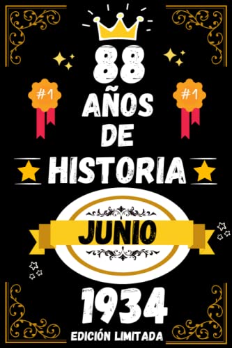 CUADERNO, 88 AÑOS DE HISTORIA JUNIO 1934 EDICIÓN LIMITADA: Regalo de 88 cumpleaños para mujeres y hombres, ideas de 88 cumpleaños... un cumpleaños... ... regalo de 88 cumpleaños para él/ella.