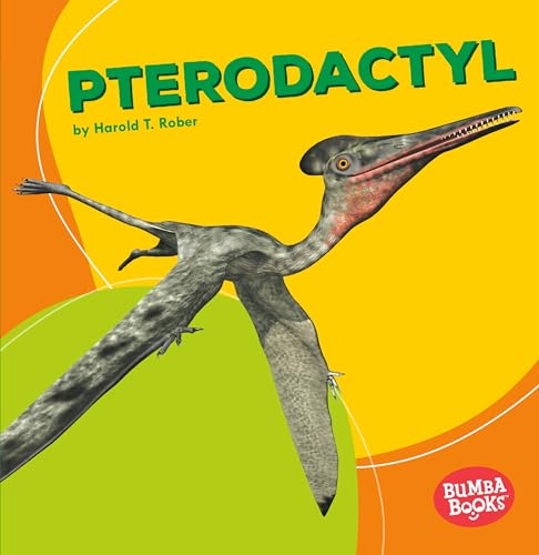 Pterodactyl (Bumba Books ® ― Dinosaurs and Prehistoric Beasts)