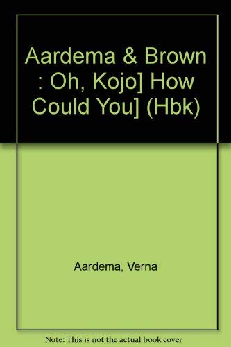 Oh Kojo! How Could You! 0803700067 Book Cover