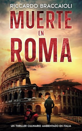 Muerte en Roma: El primer thriller culinario de Gildo Falcone: 1 (Inspector Chef Gildo Falcone, t...