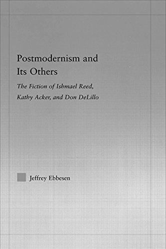 Postmodernism and its Others: The Fiction of Ishmael Reed, Kathy Acker, and Don DeLillo (Literary Criticism and Cultural Theory)      1st Edition, Kindle Edition