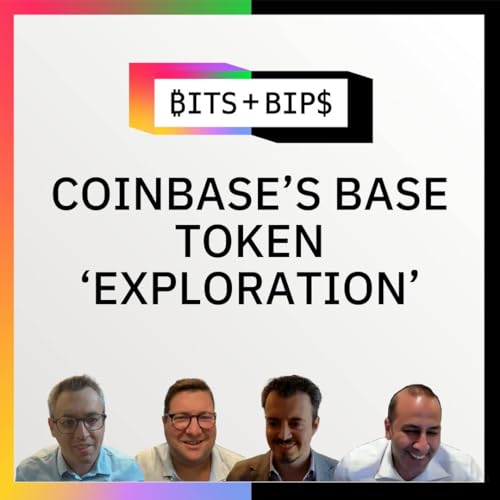 Bits + Bips: Could a Base Token Be Coinbase's Key to a Super App? - Ep. 905 cover art