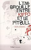  L\'embrouille entre kiffo et le pitbull