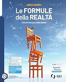  Le formule della realtà. Corso di fisica per il primo biennio. Per le Scuole superiori. Con e-book. Con espansione online