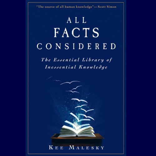 Cover art for All Facts Considered: The Essential Library of Inessential Knowledge