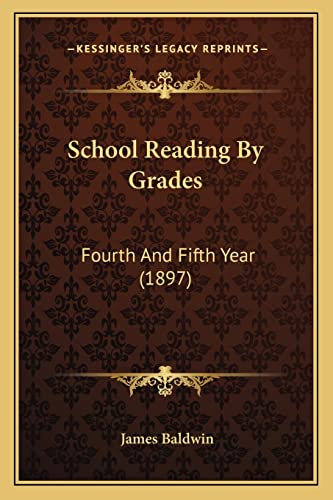 School Reading By Grades: Fourth And Fifth Year (1897)