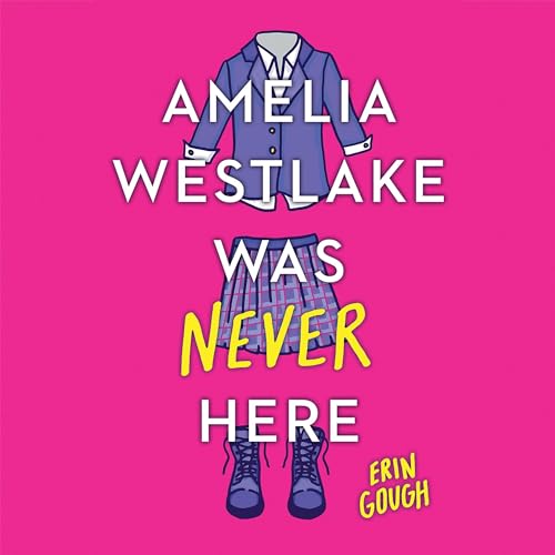 Amelia Westlake Was Never Here by Erin Gough episode artwork