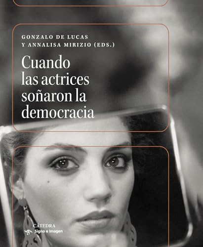 Cuando las actrices soñaron la democracia (Signo e imagen)