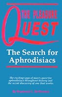 The Pleasure Quest: The Search for Aphrodisiacs 0930846079 Book Cover