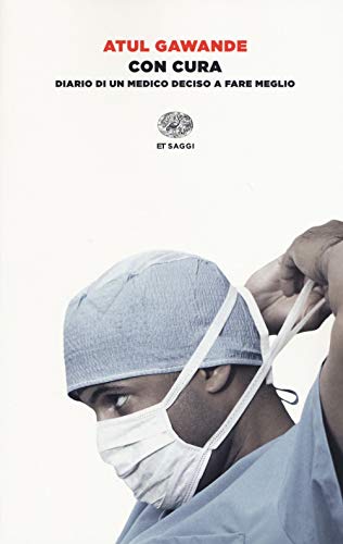 Con cura. Diario di un medico deciso a fare meglio...