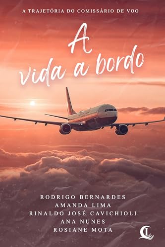 A vida a bordo - A trajetória do comissário de voo - Lunas, Editora