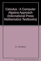 Calculus : A Computer Algebra Approach 1571460209 Book Cover