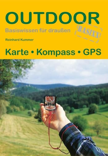 Karte Kompass GPS (Outdoor Basiswissen, Band 4)