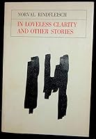 In loveless clarity, and other stories 0878860177 Book Cover