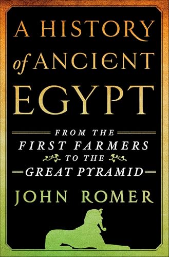 A History of Ancient Egypt: From the First Farmers to the Great Pyramid (A History of Ancient Egypt, 1)