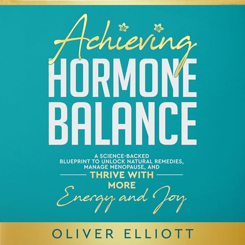 Achieving Hormone Balance by Oliver Elliott episode artwork