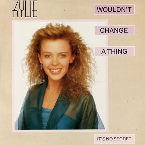 洋楽 Kylie Minogue - Wouldn't Change A Thing Wouldn't Change a Thing (Kylie Minogue song) - Wikipedia