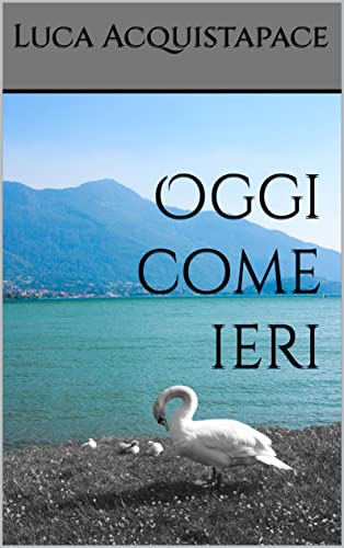  Oggi come ieri