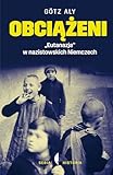 Obciazeni: „Eutanazja” w nazistowskich Niemczech (Historia/Historie) - Gotz Aly 