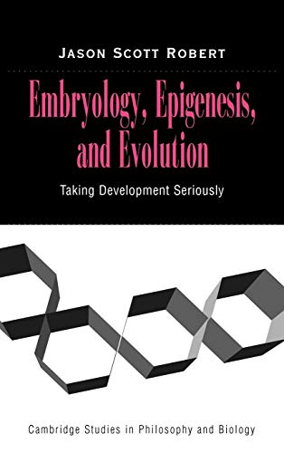 Embryology, Epigenesis, and Evolution: Taking Development Seriously view 2