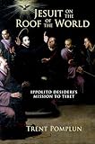 Jesuit on the Roof of the World: Ippolito Desideri's Mission to Tibet