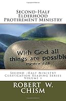 Second-Half Elderhood Protirement Ministry: The New Official Resource Book 0986190160 Book Cover