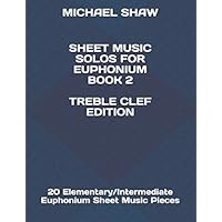 Sheet Music Solos For Euphonium Book 2 Treble Clef Edition