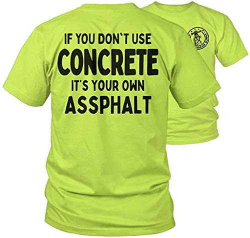 Armed American Supply You're Own Asphalt - Concrete, Mason/Hi Viz Funny Construction Safety Work Shirt (XL) Yellow