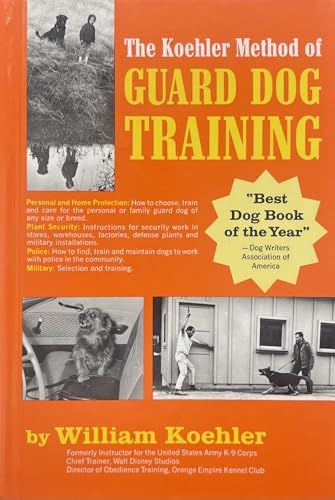 The Koehler Method of Guard Dog Training; An Effective and Author...