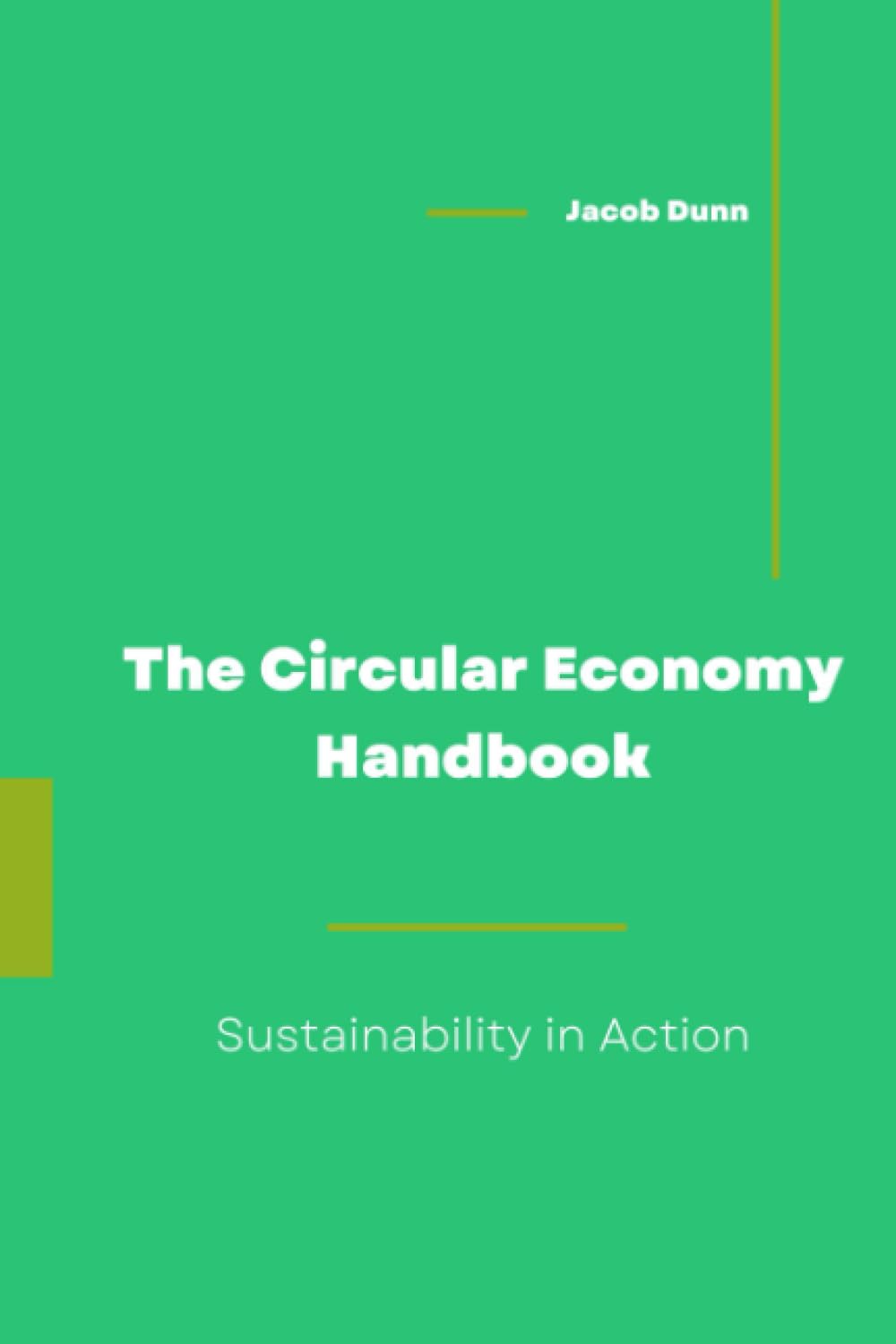The Circular Economy Handbook: Sustainability in Action