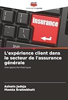 L'expérience client dans le secteur de l'assurance générale: Une approche théorique (French Edition) 6206805409 Book Cover