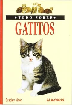 Paperback Todo Sobre Gatitos/ All About Your Kitten (Spanish Edition) [Spanish] Book