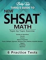 Tariq's Guide to NEW SHSAT MATH: 50 Rules with solved examples, Topic by Topic Exercise & 6 Practice Tests with explanations | BOBBY TARIQ 1713283719 Book Cover