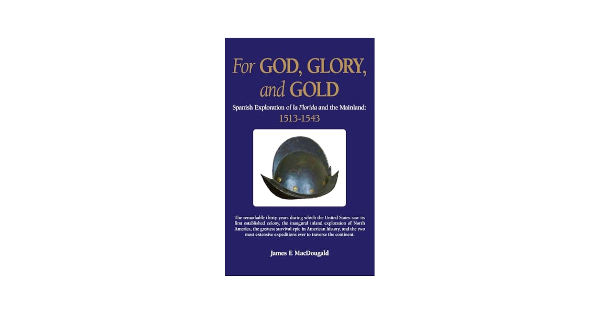 For God, Glory, and Gold: Spanish Exploration of La Florida