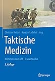 Taktische Medizin: Notfallmedizin und Einsatzmedizin - Herausgeber: Christian Neitzel, Karsten Ladehof 