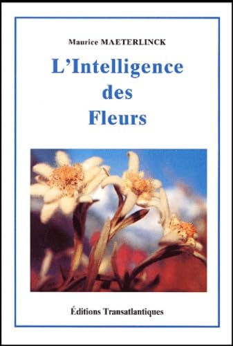 L'Intelligence des fleurs - Maurice Maeterlinck