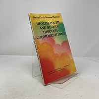 Health, Youth, and Beauty Through Color Breathing 0890871132 Book Cover