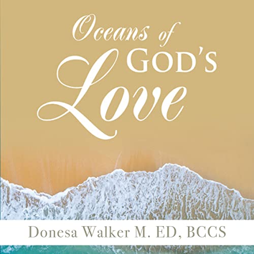 Oceans of God&amp;rsquo;s Love (Authored by Donesa Walker M. Ed BCCS) episode artwork