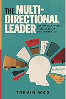 The Multi-Directional Leader: Responding Wisely to Challenges from Every Side 1733458581 Book Cover